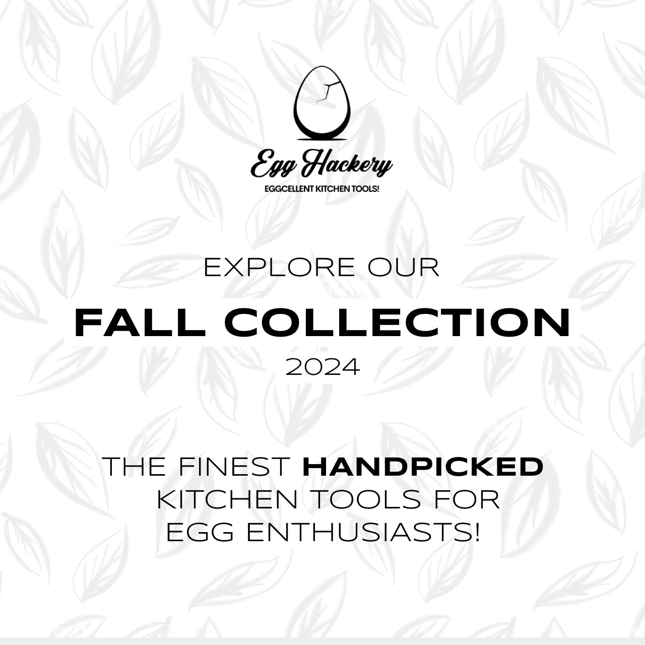 THE EGG HACKERY "FALL COLLECTION"